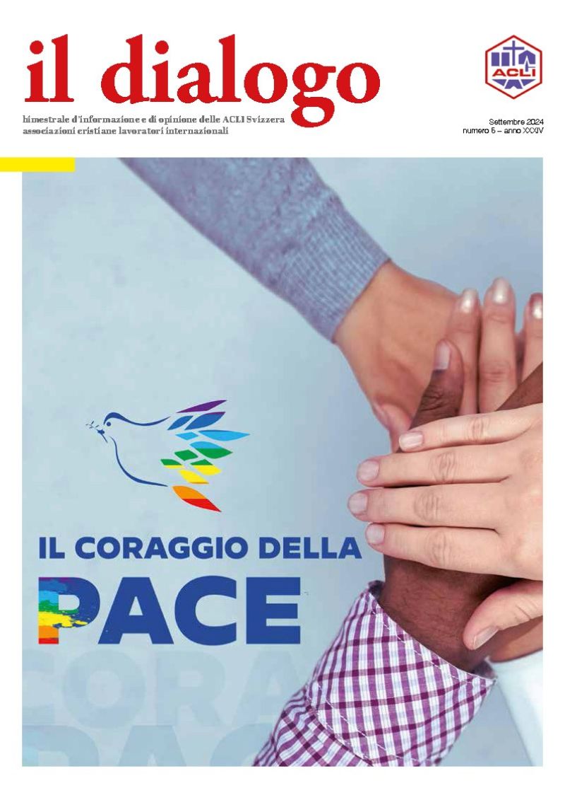 Il dialogo: Il coraggio della Pace (Settembre 2024) - Acli Svizzera