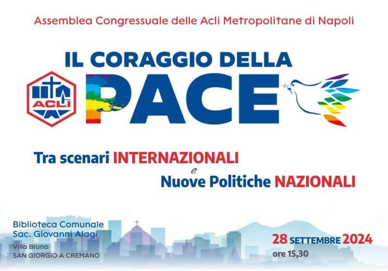 Assemblea Congressuale: Il coraggio della Pace - Acli Napoli (NA)