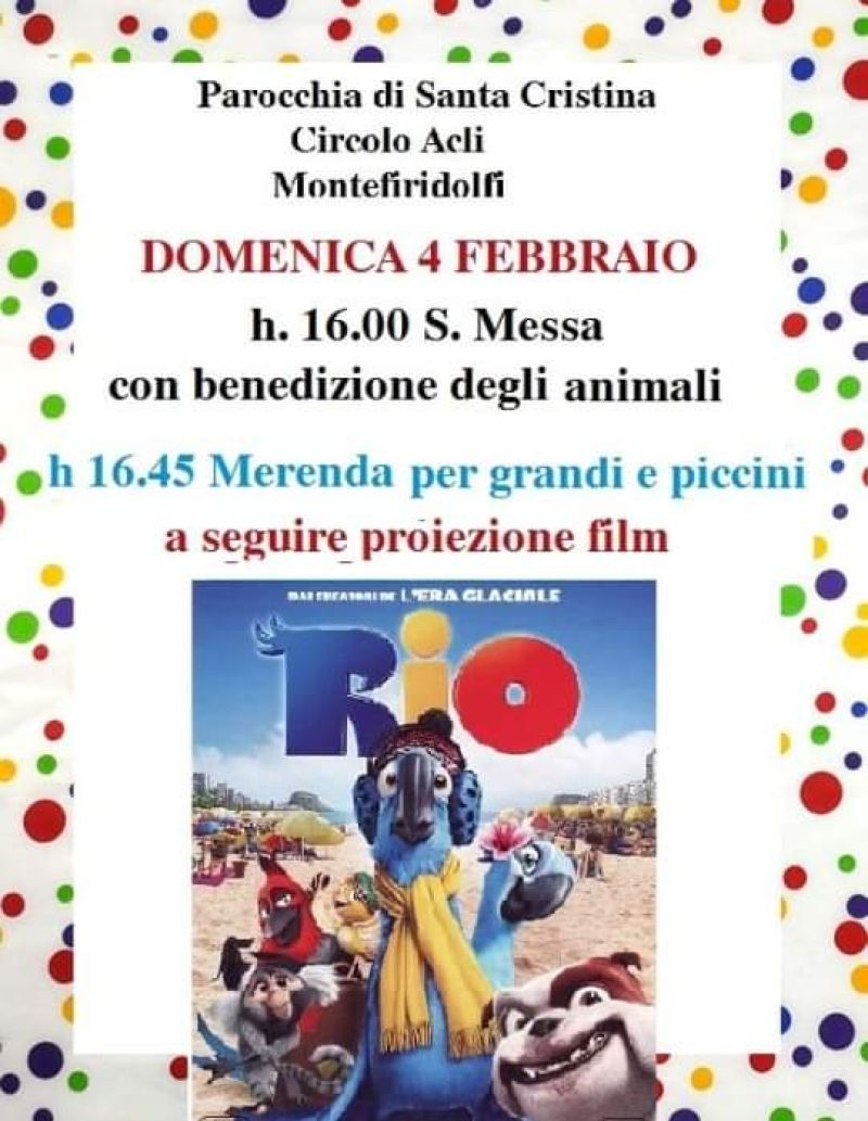 Messa con benedizione degli animali + Merenda e proiezione film "RIO" - Circolo Acli Montefiridolfi (FI)