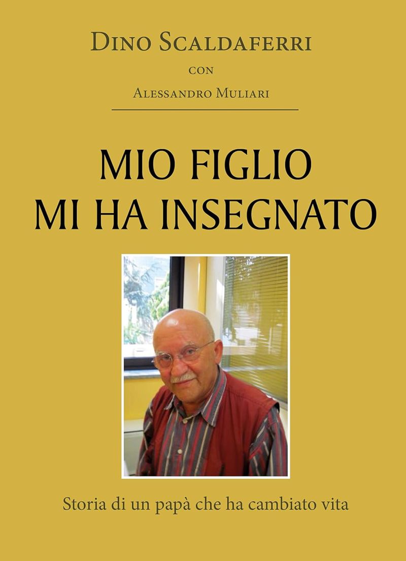 Mio figlio mi ha insegnato - Dino Scaldaferri