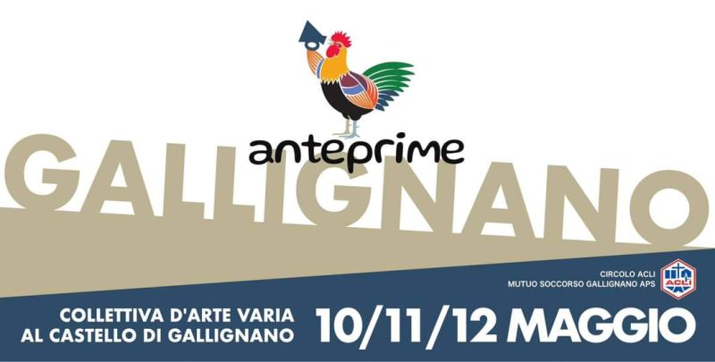 Anteprime Gallignano: Collettiva d&#039;arte varia al Castello di Galligano - Circolo Acli Gallignano (AN)